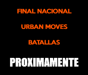 &nbsp;FINAL NACIONAL URBAN MOVES BATALLAS PROXIMAMENTE